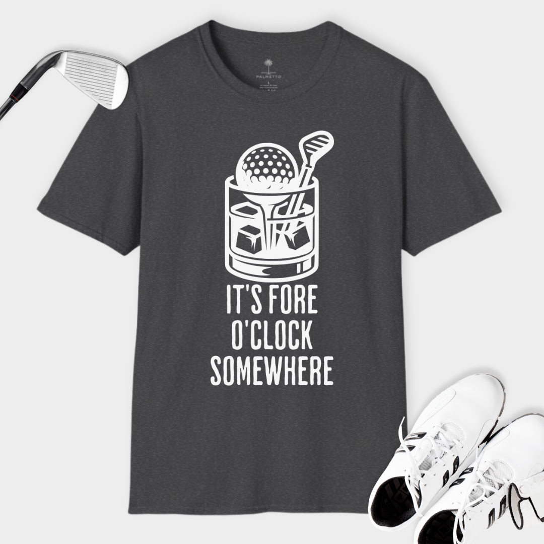 It's Fore O'Clock Somewhere | T Shirt