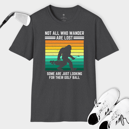 Not All Who Wander Are Lost | T Shirt