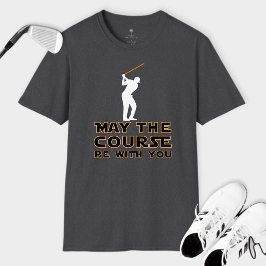 May The Course Be With You | T Shirt