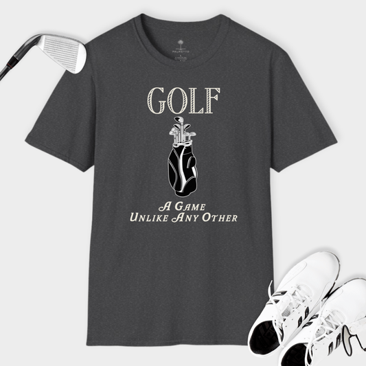 Golf, A Game Unlike Any Other | T Shirt