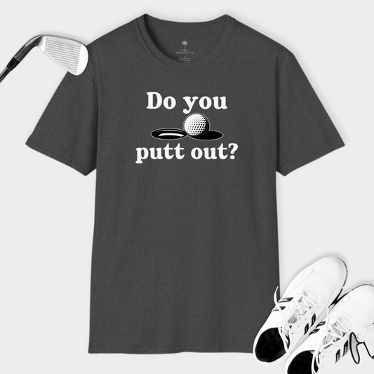 Do You Putt Out? | T Shirt