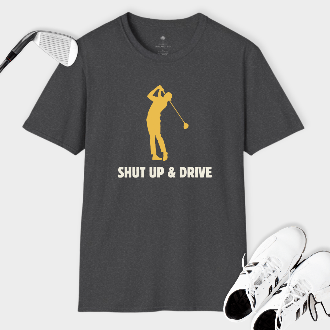 Shut Up & Drive | T Shirt