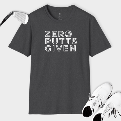 Zero Putts Given | T Shirt