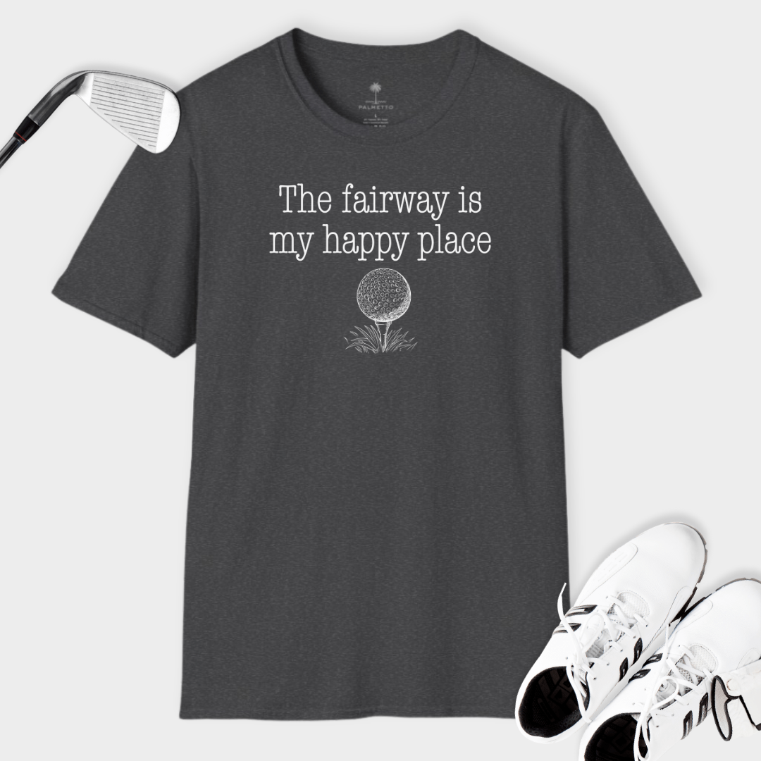 The Fairway Is My Happy Place | T Shirt