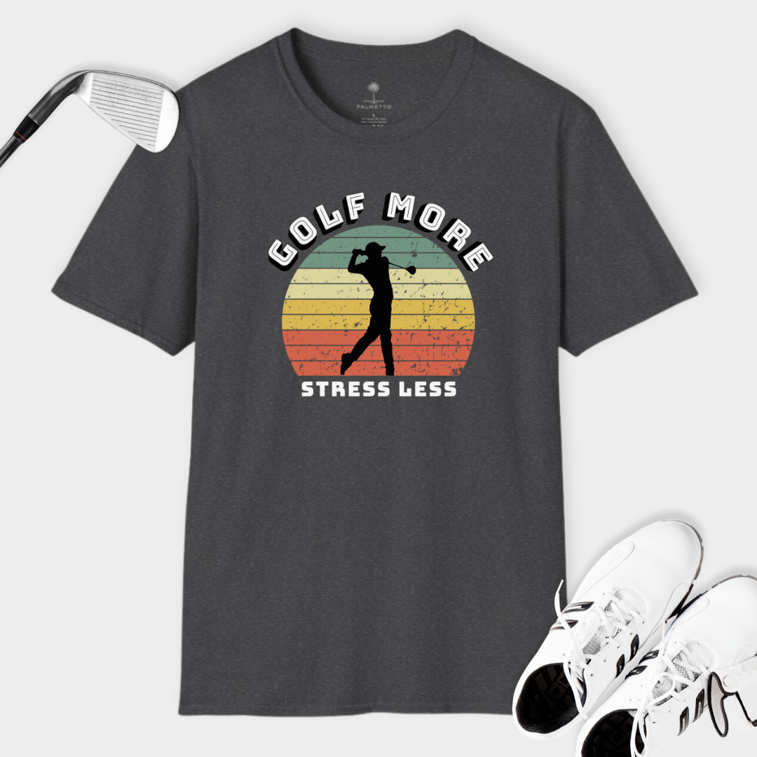 Golf More Stress Less | T Shirt