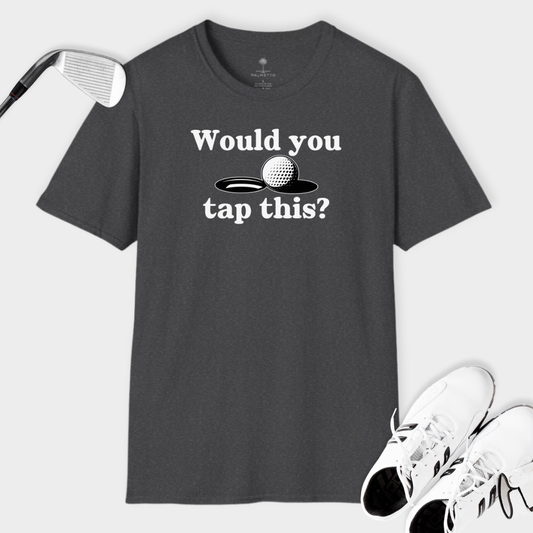 Would You Tap This? | T Shirt