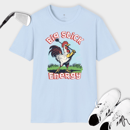 Big Stick Energy Rooster | T Shirt