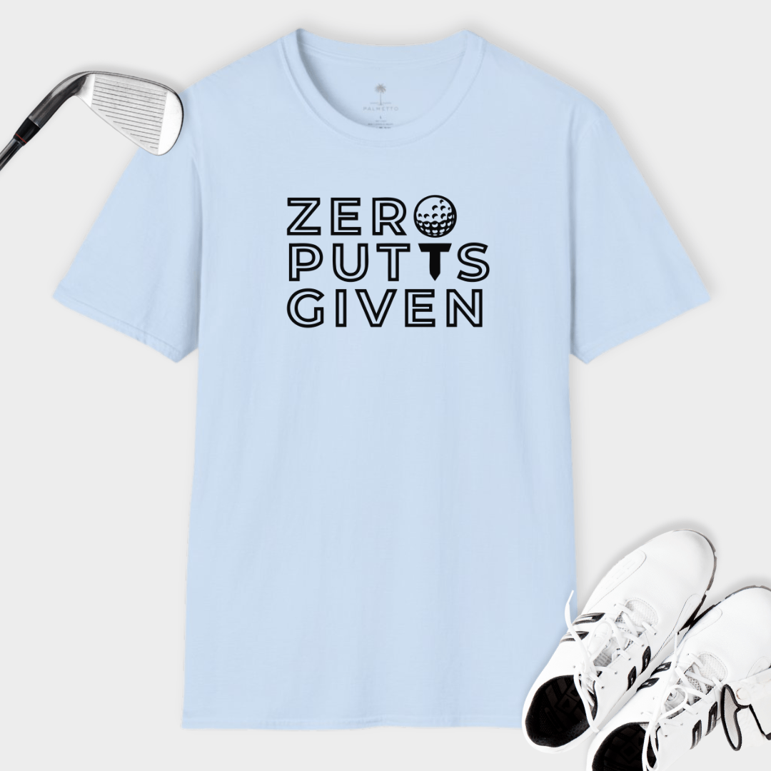 Zero Putts Given | T Shirt