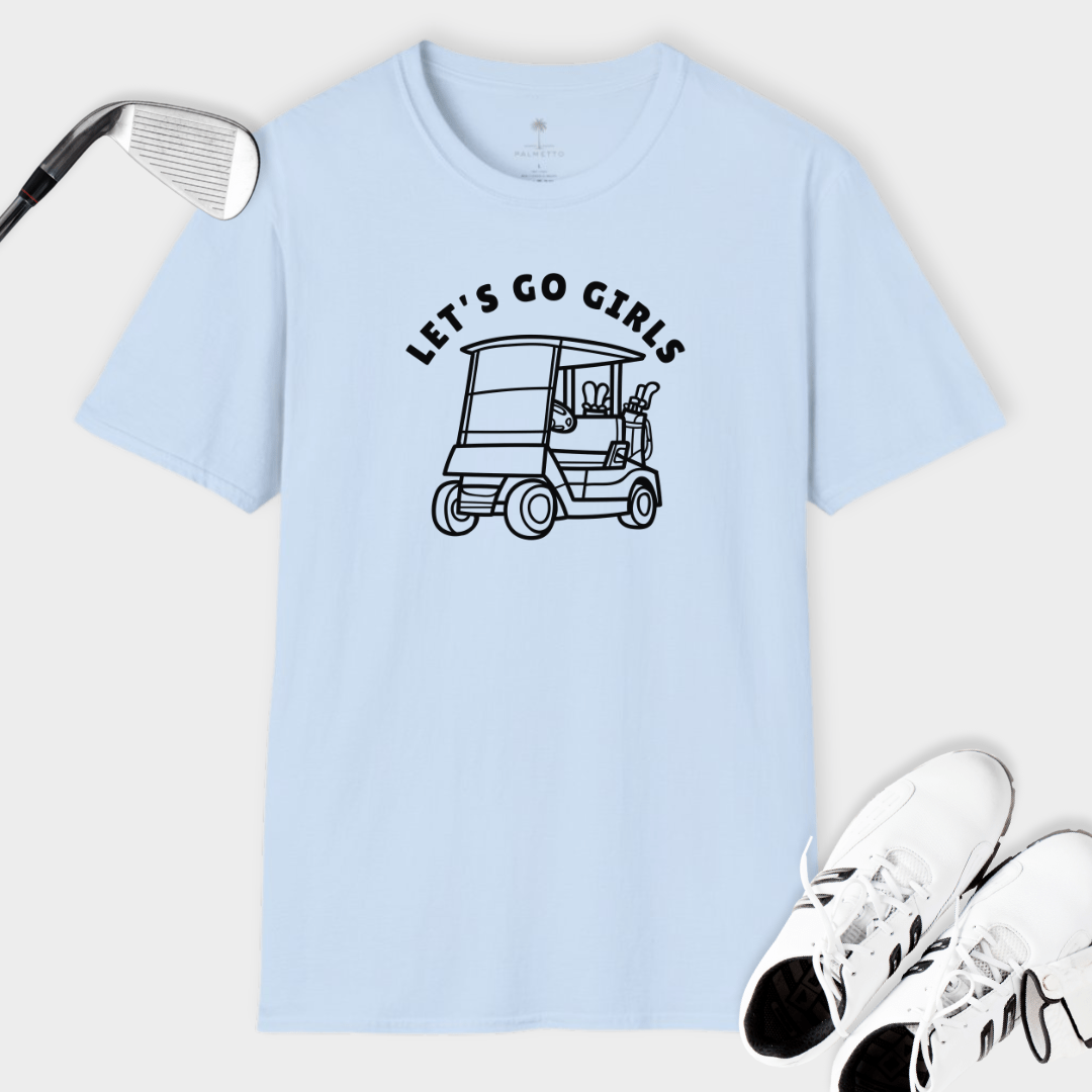 Let's Go Girls | T Shirt