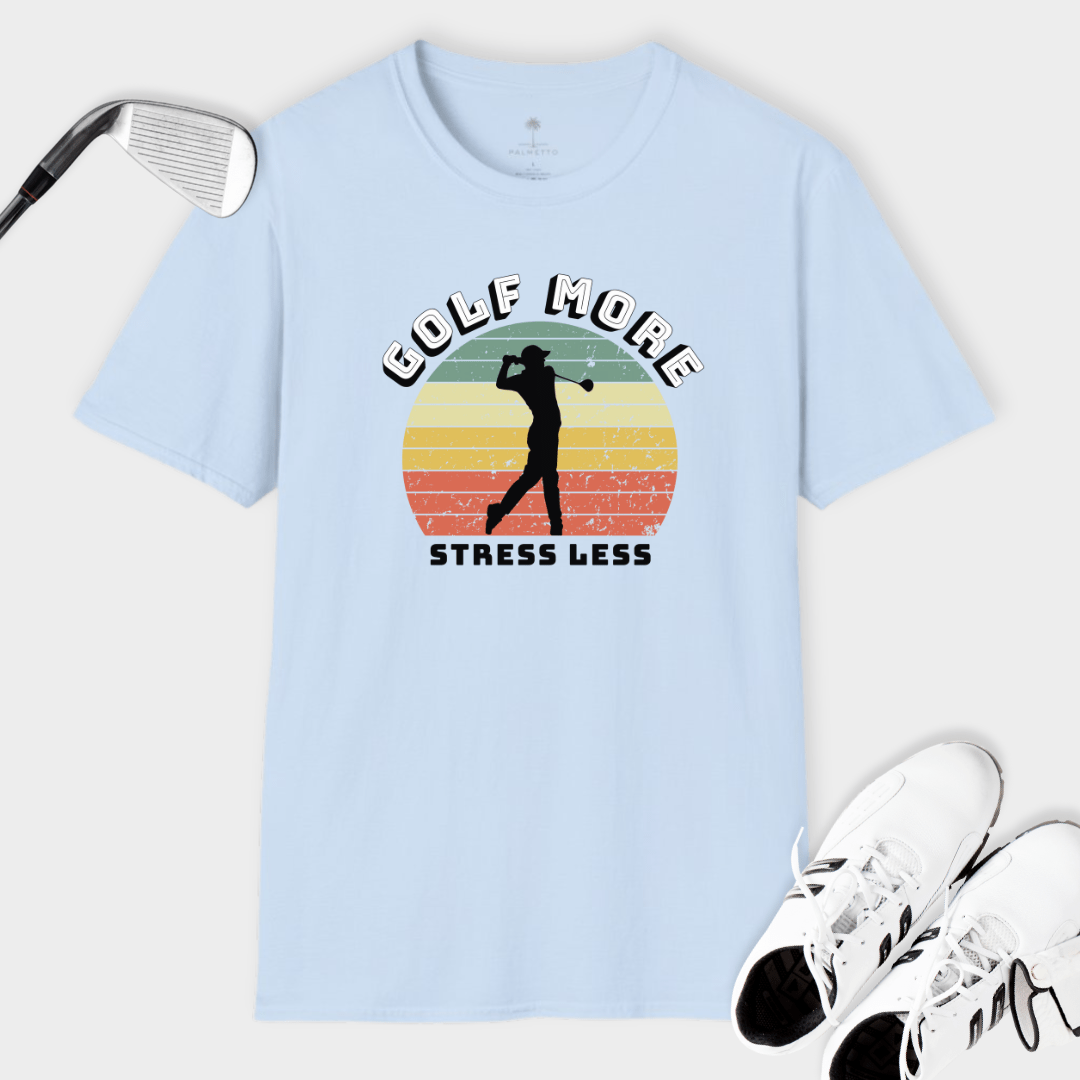 Golf More Stress Less | T Shirt