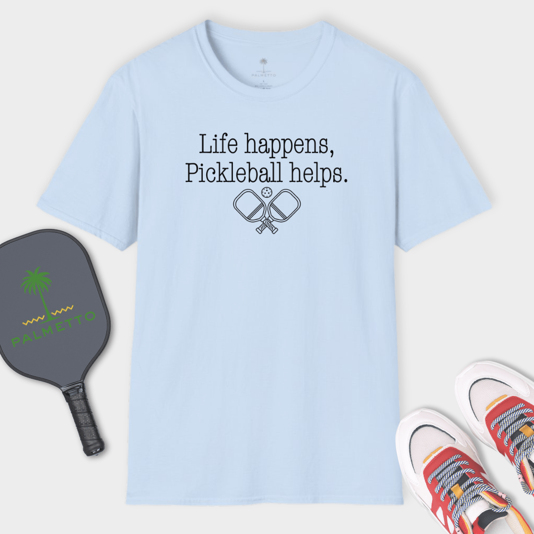 Life Happens Pickleball Helps | T Shirt