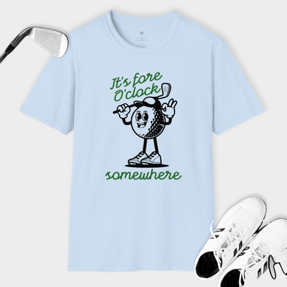 It's Fore O'Clock Somewhere | T Shirt