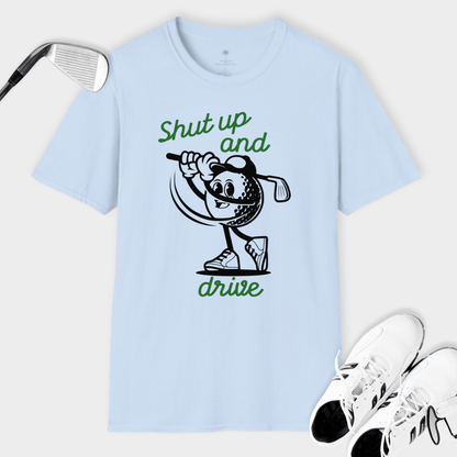 Shut Up And Drive | T Shirt