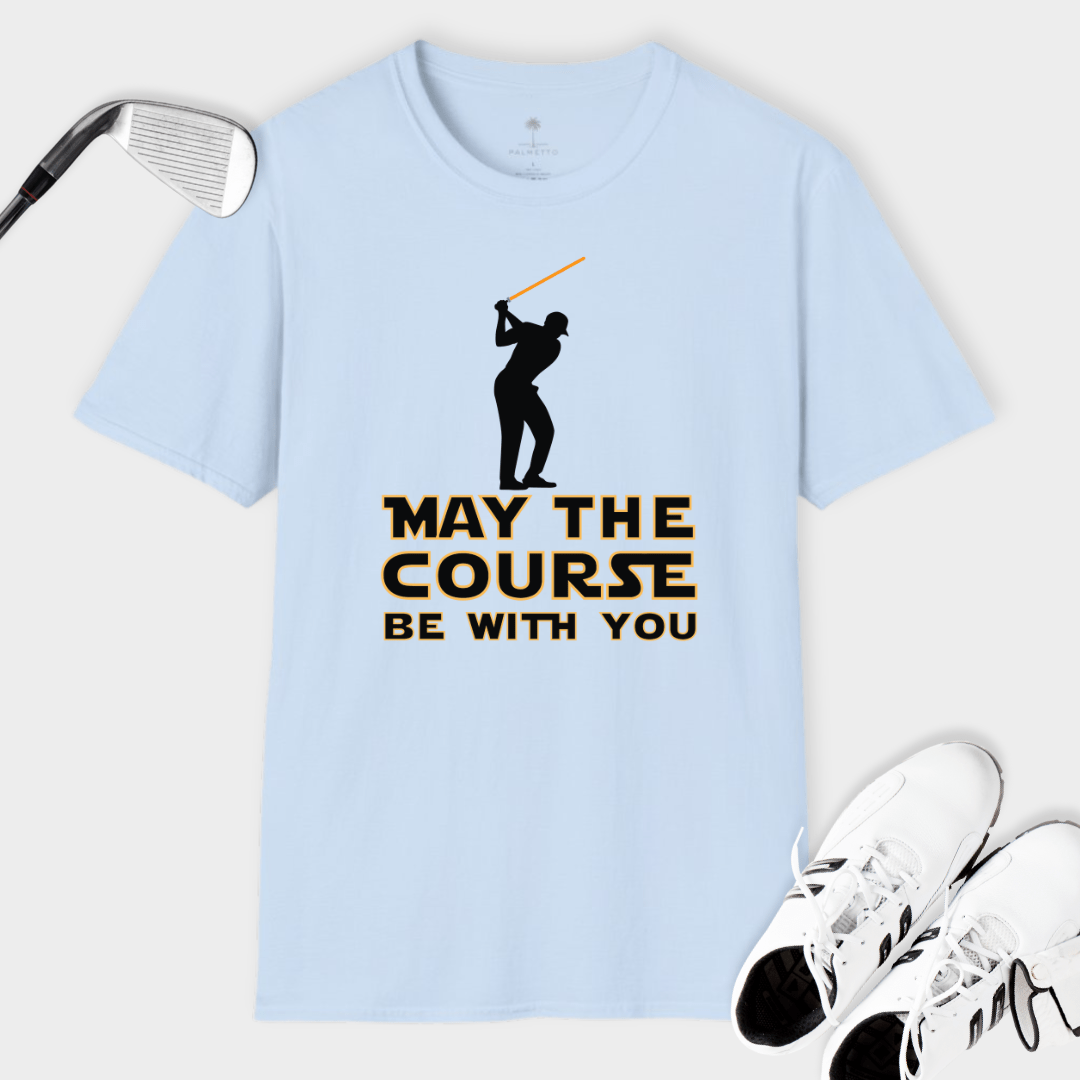 May The Course Be With You | T Shirt