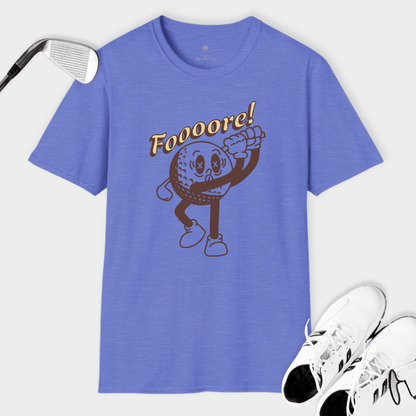 Fooore! | T Shirt