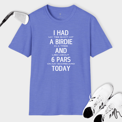 I Had A Birdie And 6 Pars | T Shirt