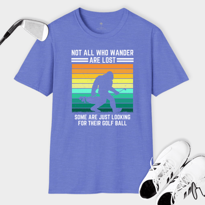 Not All Who Wander Are Lost | T Shirt