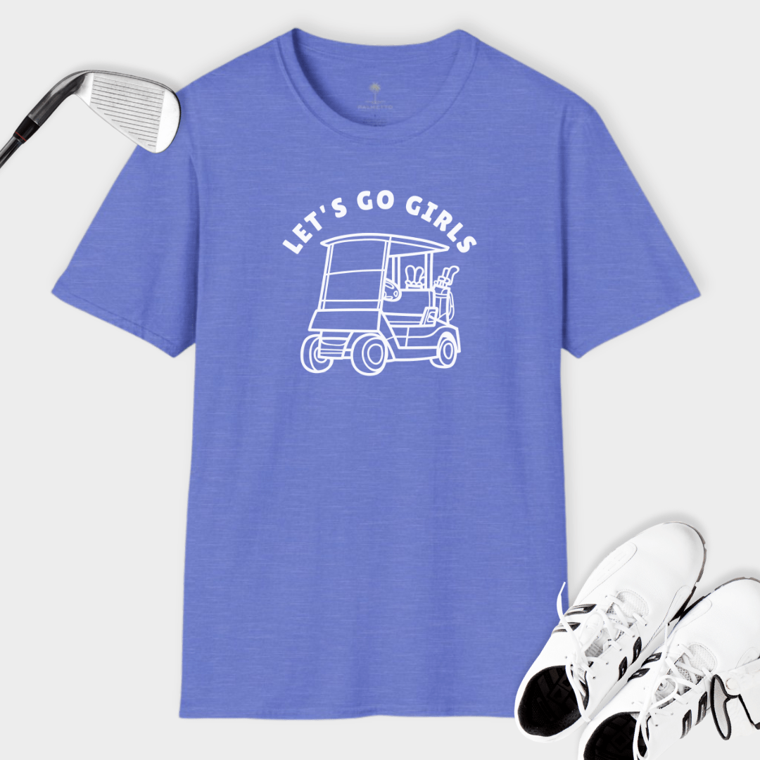 Let's Go Girls | T Shirt