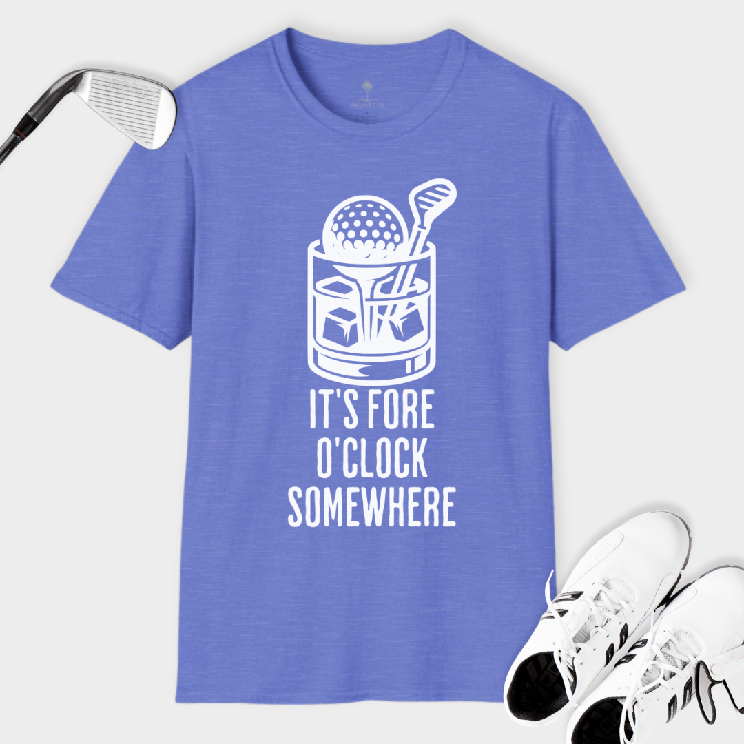 It's Fore O'Clock Somewhere | T Shirt