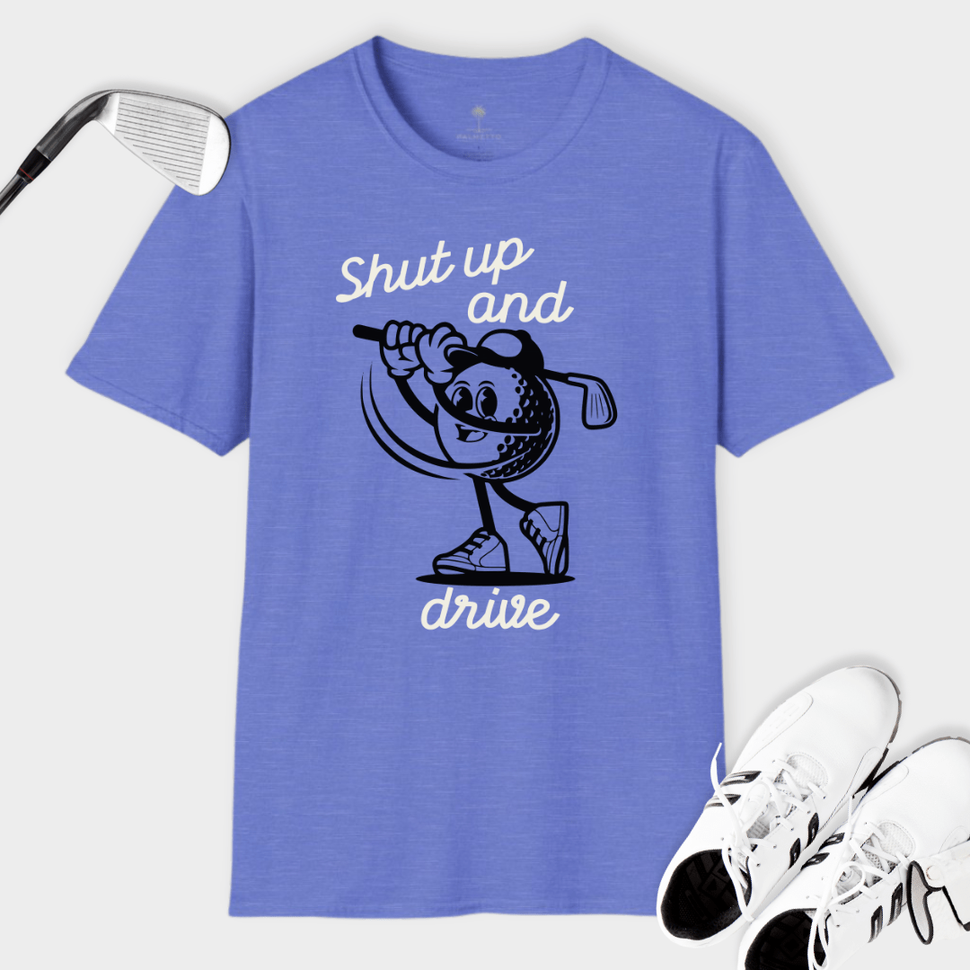 Shut Up And Drive | T Shirt