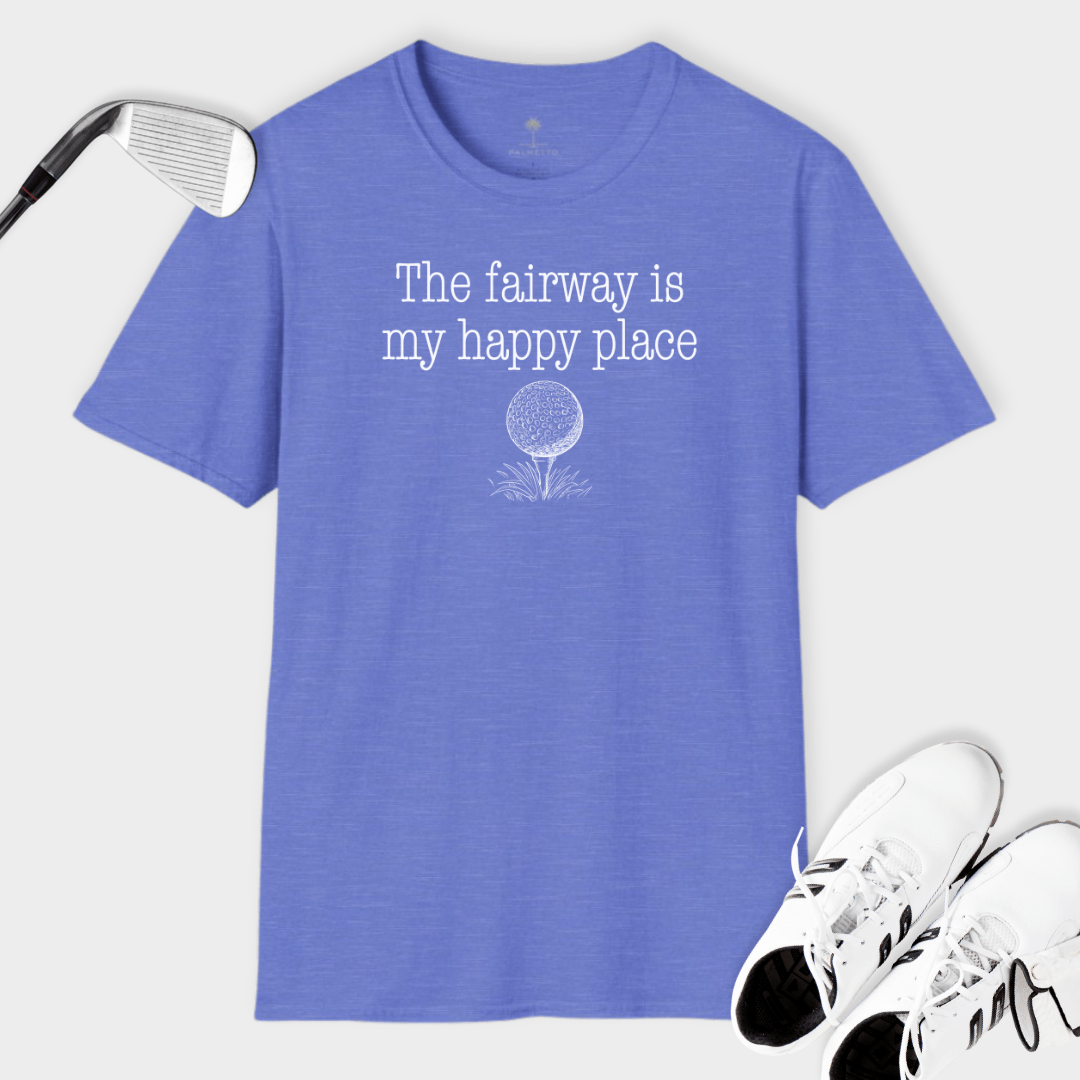 The Fairway Is My Happy Place | T Shirt