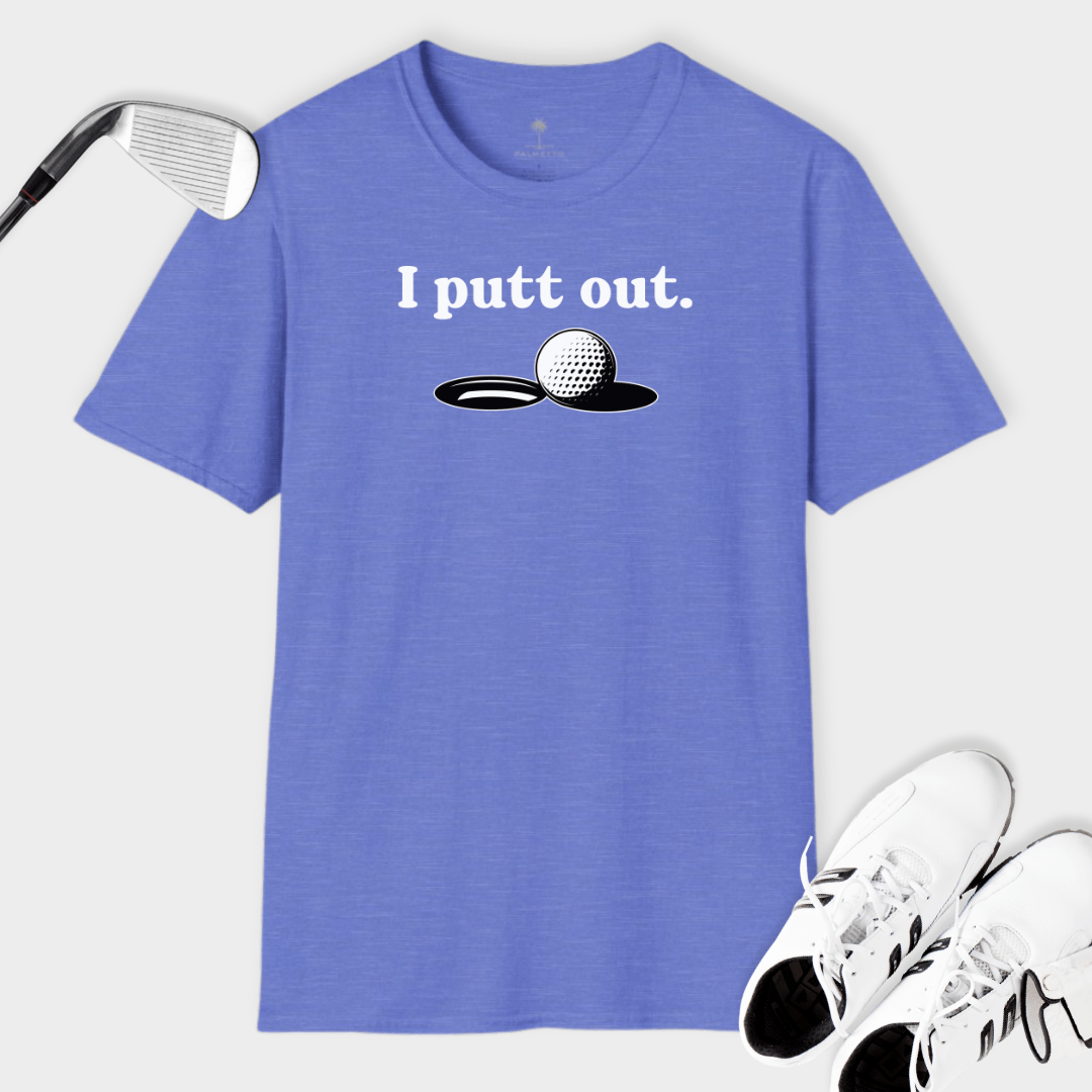 I Putt Out | T Shirt