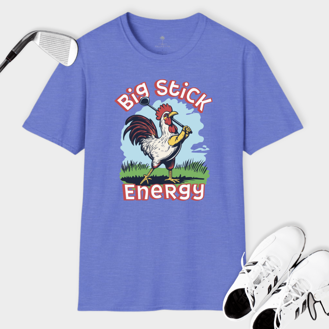 Big Stick Energy Rooster | T Shirt