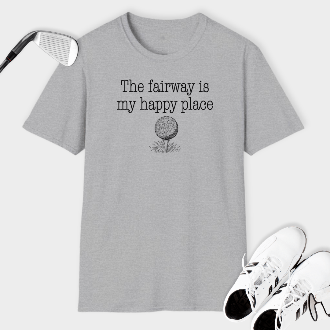 The Fairway Is My Happy Place | T Shirt