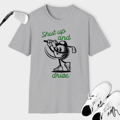 Shut Up And Drive | T Shirt