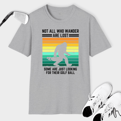 Not All Who Wander Are Lost | T Shirt