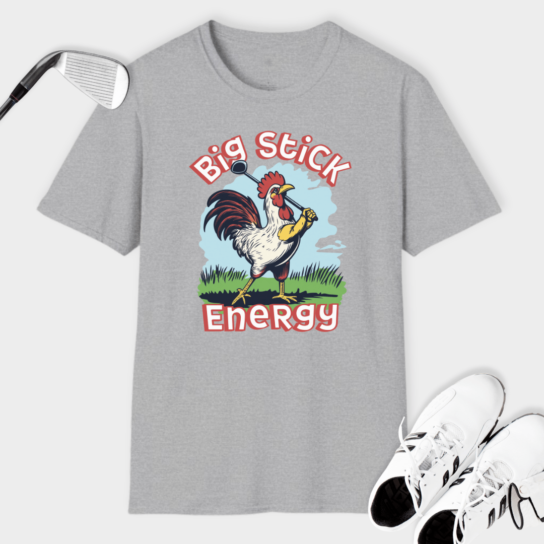 Big Stick Energy Rooster | T Shirt