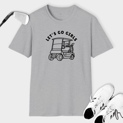 Let's Go Girls | T Shirt