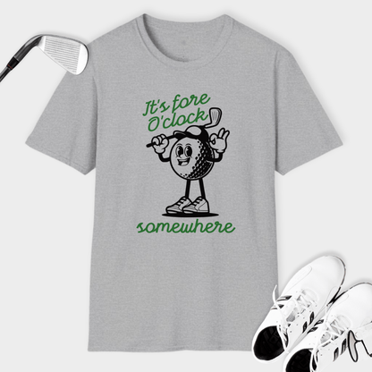 It's Fore O'Clock Somewhere | T Shirt