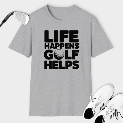 Life Happens Golf Helps | T Shirt