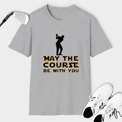 May The Course Be With You | T Shirt