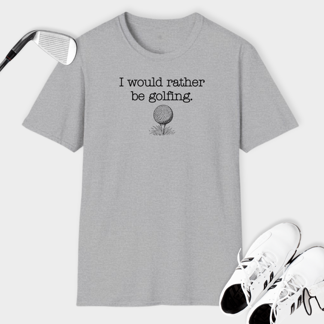 I'd Rather Be Golfing | T Shirt