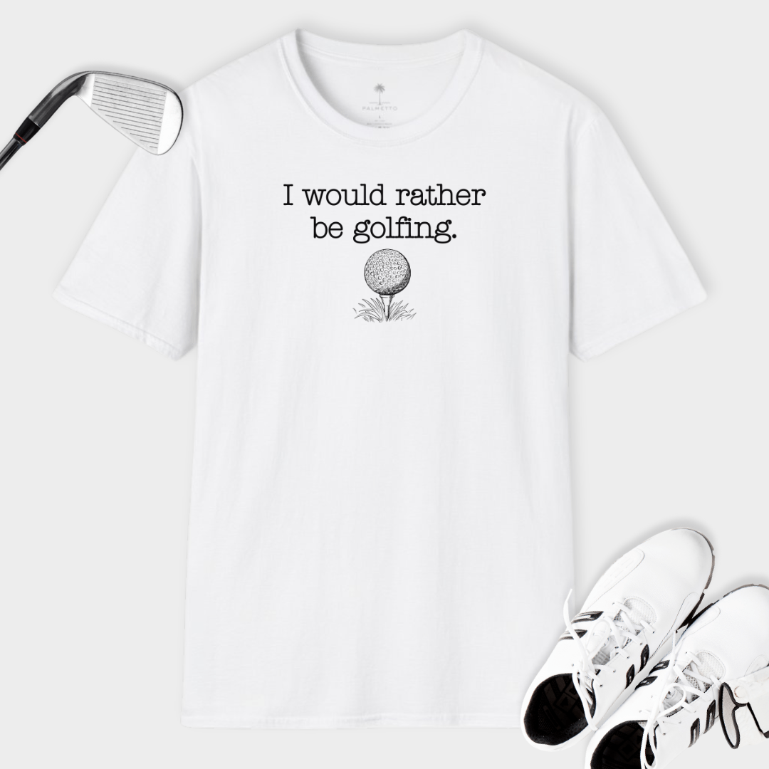 I'd Rather Be Golfing | T Shirt