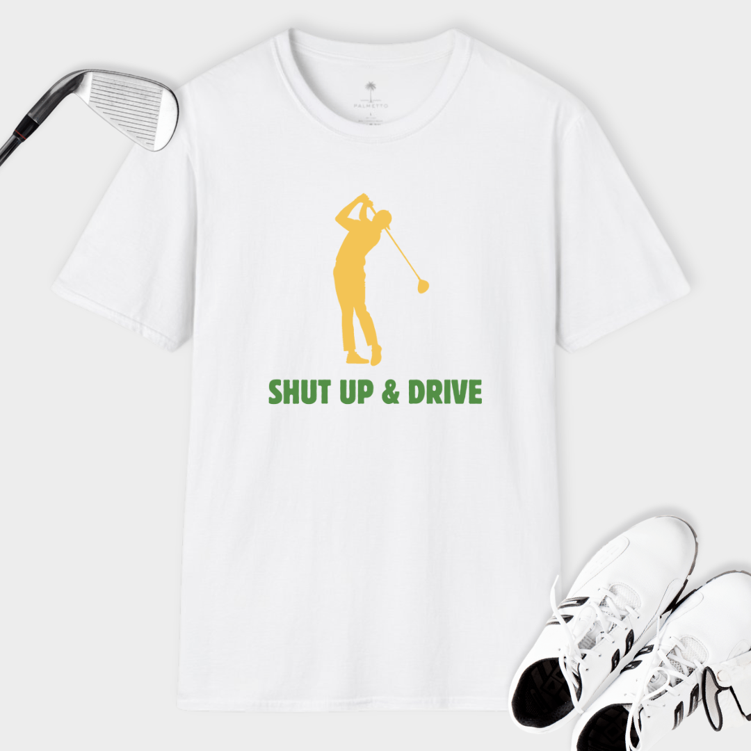 Shut Up & Drive | T Shirt