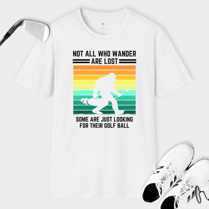 Not All Who Wander Are Lost | T Shirt