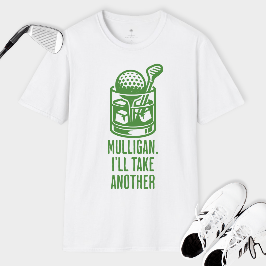 Mulligan. I'll Take Another | T Shirt