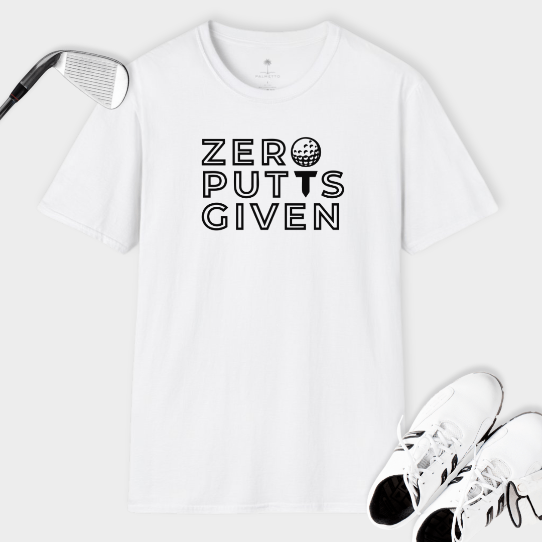 Zero Putts Given | T Shirt