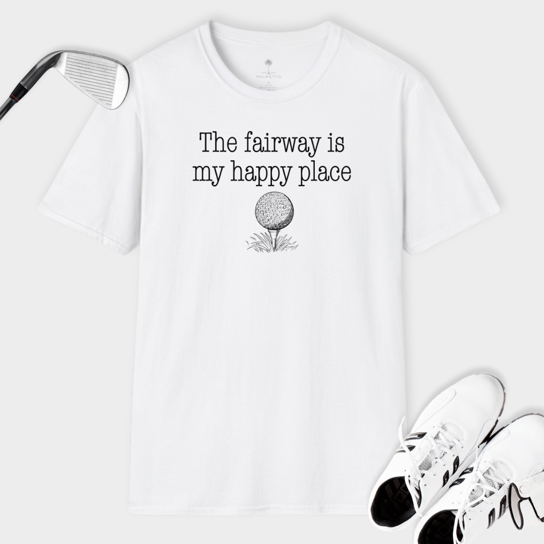 The Fairway Is My Happy Place | T Shirt