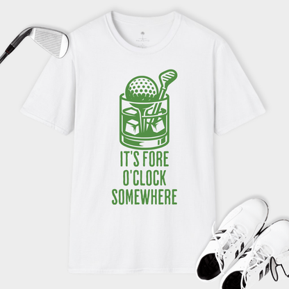 It's Fore O'Clock Somewhere | T Shirt