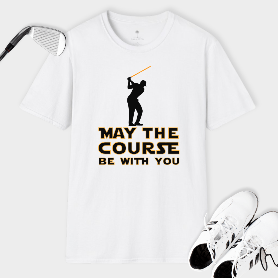 May The Course Be With You | T Shirt