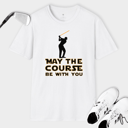 May The Course Be With You | T Shirt