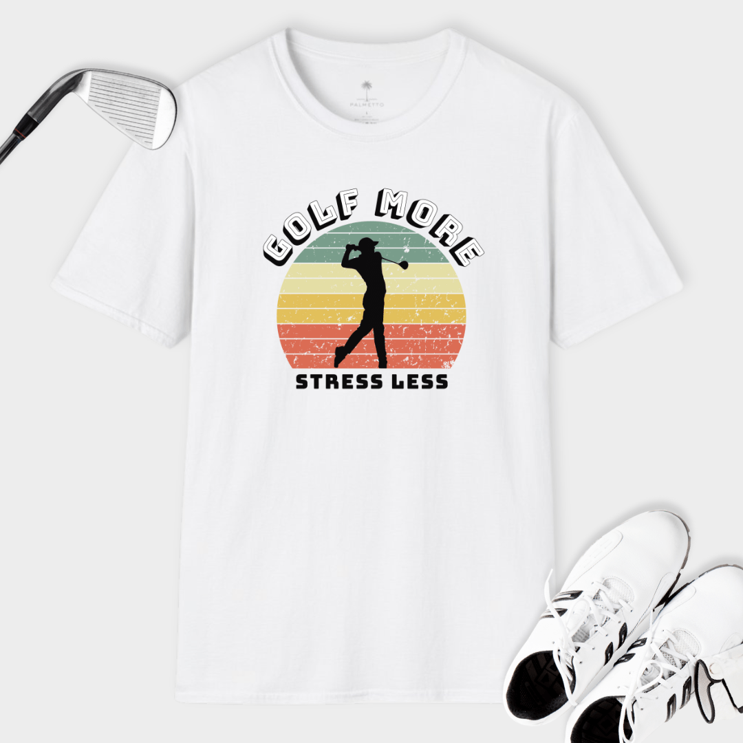 Golf More Stress Less | T Shirt