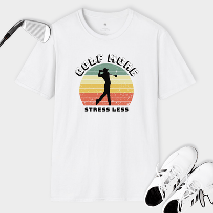 Golf More Stress Less | T Shirt